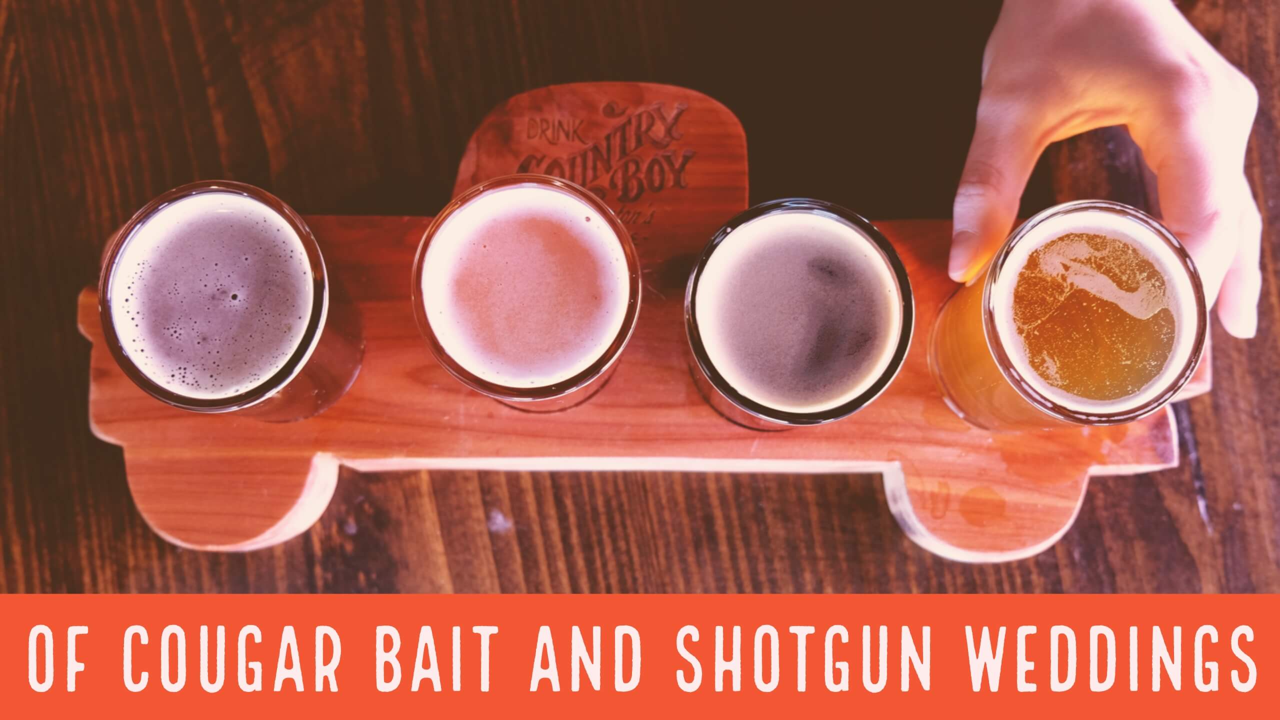 Of Cougar Bait and Shotgun Weddings