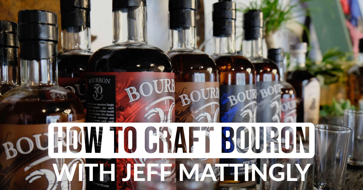 Storytelling with Jeff Mattingly of Bourbon 30: How to Craft Bourbon